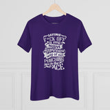 "Saying F*CK Off Is My Passive Aggressive Way Of Not Punching You In The Face" Women's Premium Tee