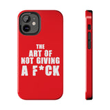 "The Art Of Not GIVING a F*ck" Tough Phone Cases, Case-Mate