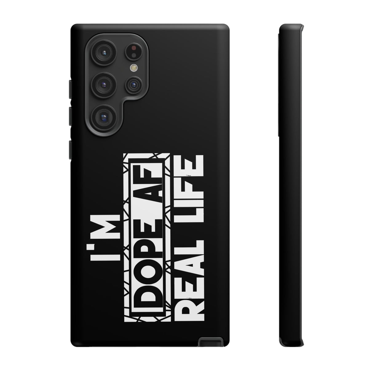 "I'm Dope AF In Real Life" Tough Cases