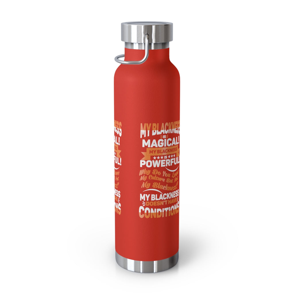 "My Blackness Is Magical..." Copper Vacuum Insulated Bottle, 22oz