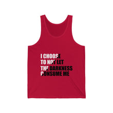 Load image into Gallery viewer, "I Choose To Not Let The Darkness Consume Me" Unisex Jersey Tank