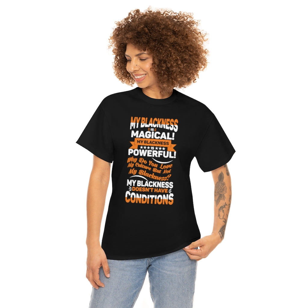 "My Blackness......" Unisex Heavy Cotton Tee
