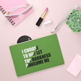 "I Choose Not To Let The Darkness Consume Me 6" Clutch Purse