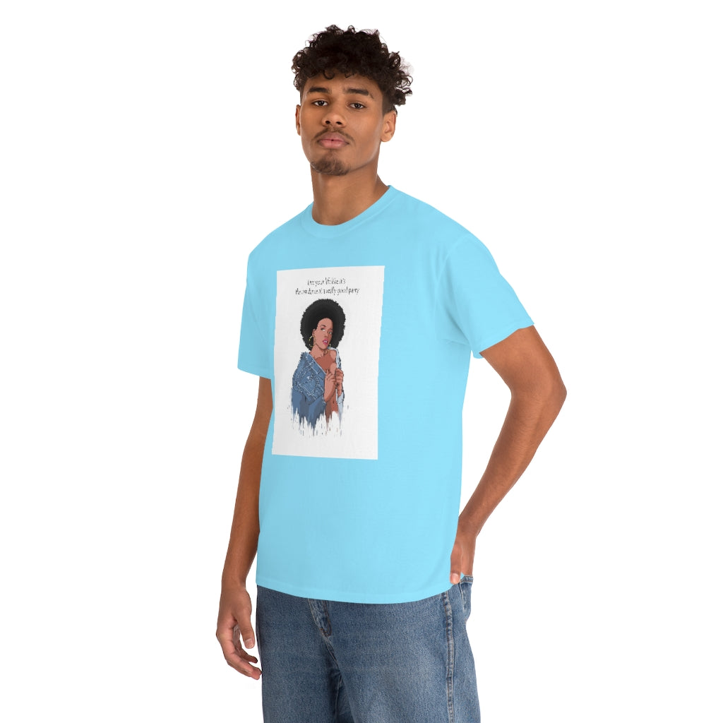 " Live Your Life ......"Unisex Heavy Cotton Tee
