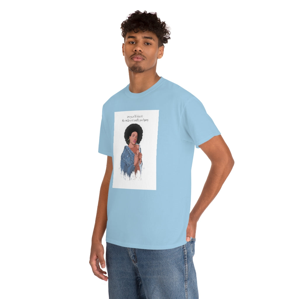 " Live Your Life ......"Unisex Heavy Cotton Tee
