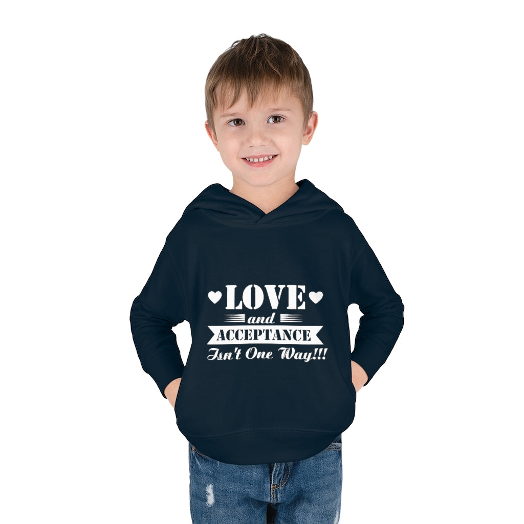 "Love And Acceptance Isn't One Way" Toddler Pullover Fleece Hoodie