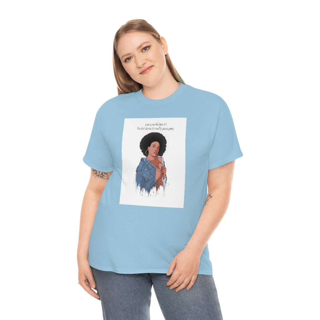 " Live Your Life ......"Unisex Heavy Cotton Tee