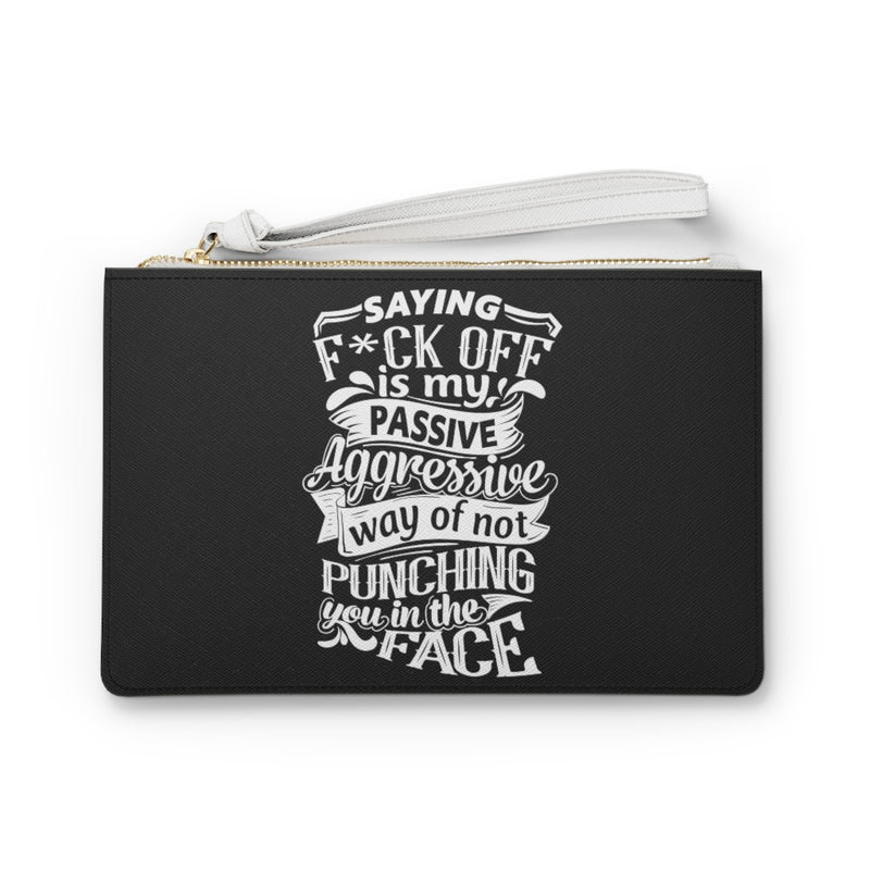"Saying F*CK Off........" Clutch Bag
