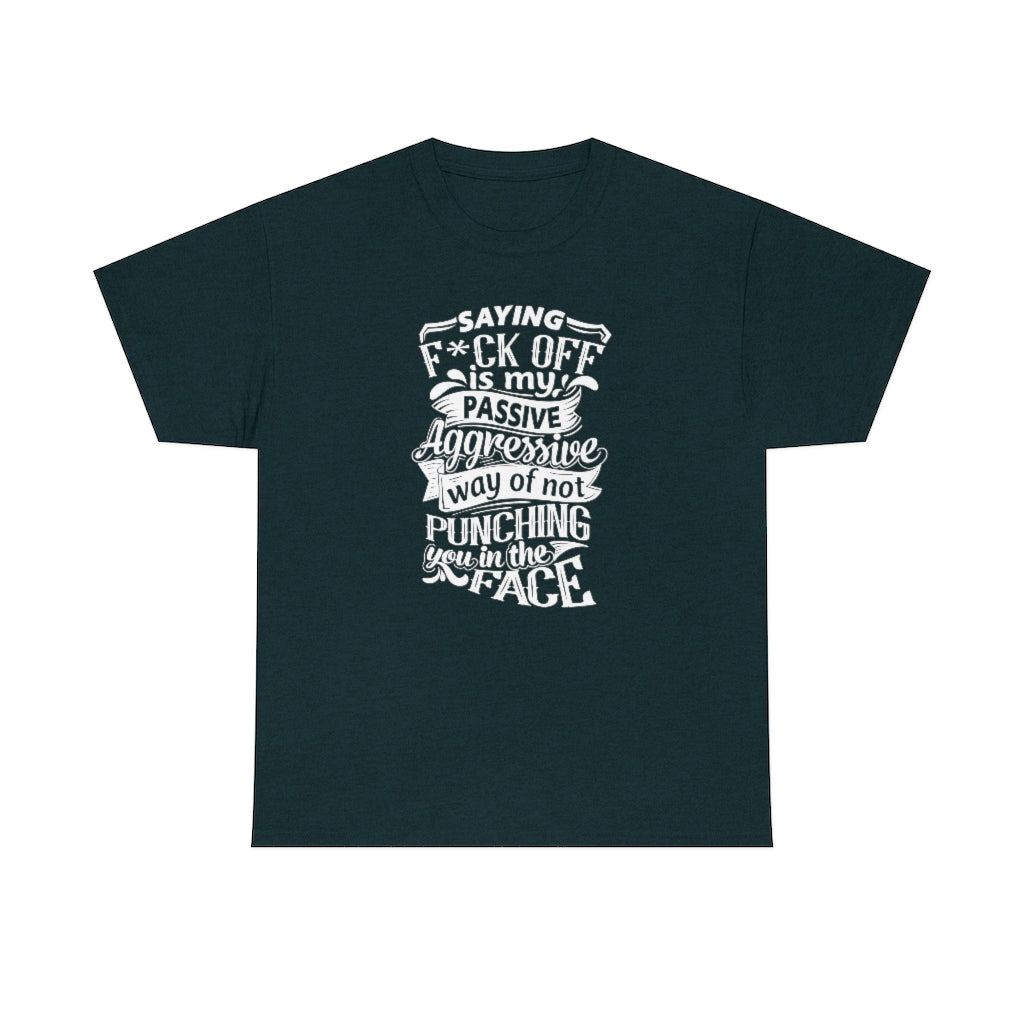 "Saying F*ck Off ..."  Unisex Heavy Cotton Tee