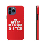 "The Art Of Not GIVING a F*ck" Tough Phone Cases, Case-Mate
