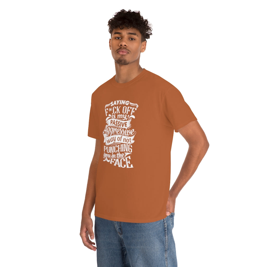 "Saying F*ck Off ..."  Unisex Heavy Cotton Tee
