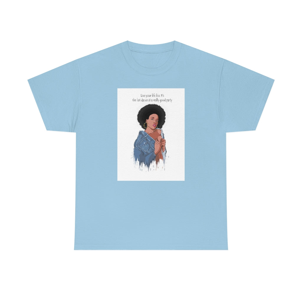 " Live Your Life ......"Unisex Heavy Cotton Tee