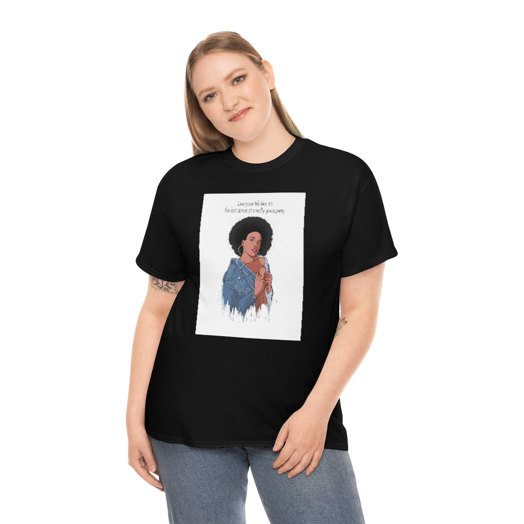 " Live Your Life ......"Unisex Heavy Cotton Tee