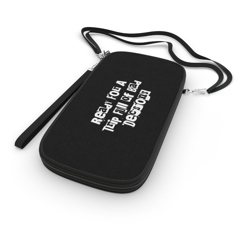 " Ready For A Trip Full Of Bad Decisions" Passport Wallet
