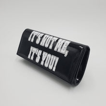 Load image into Gallery viewer, Black "It's Not Me It's You" PU Clutch Purse