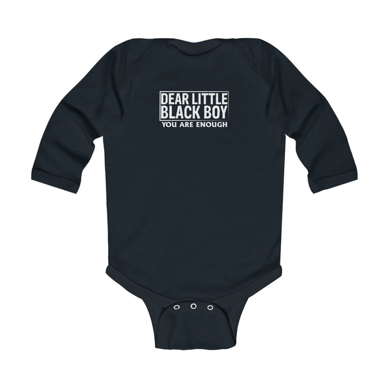 "Dear Little Black Boy You Are  Enough" Infant Long Sleeve Bodysuit