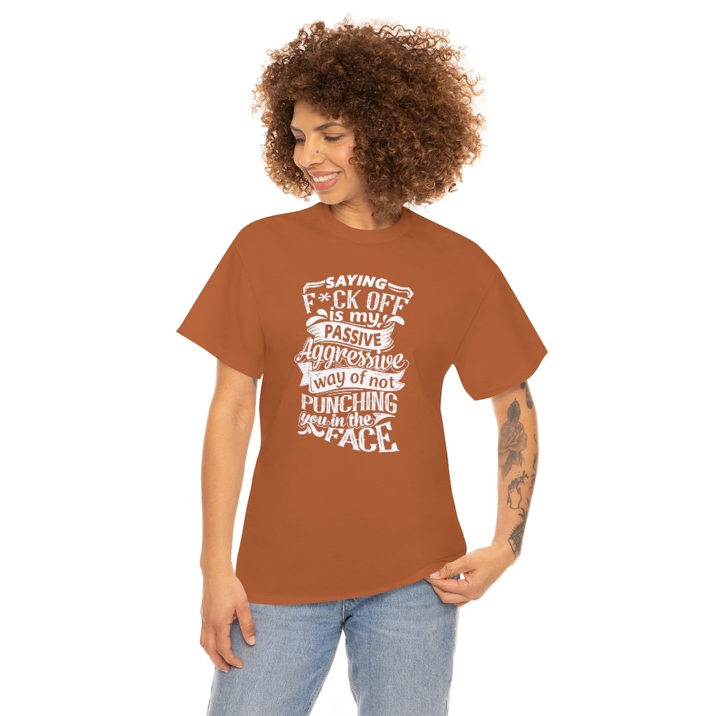"Saying F*ck Off ..."  Unisex Heavy Cotton Tee