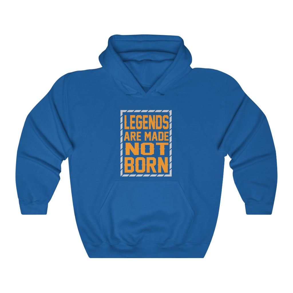 "Legends Are Made Not Born" Unisex Heavy Blend™ Hooded Sweatshirt