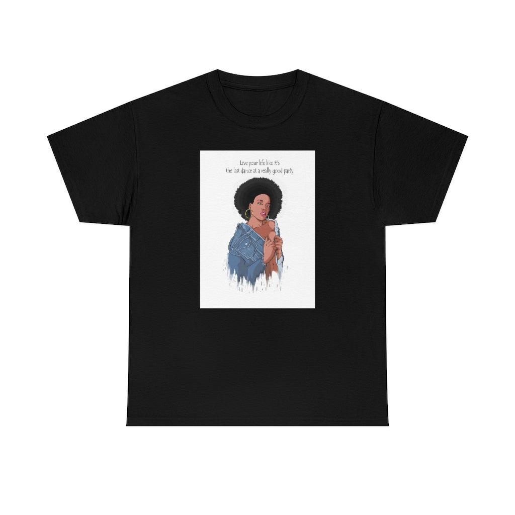 " Live Your Life ......"Unisex Heavy Cotton Tee