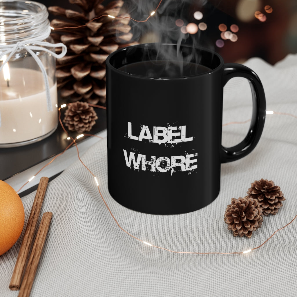 "Label Whore" 11oz Black Mug