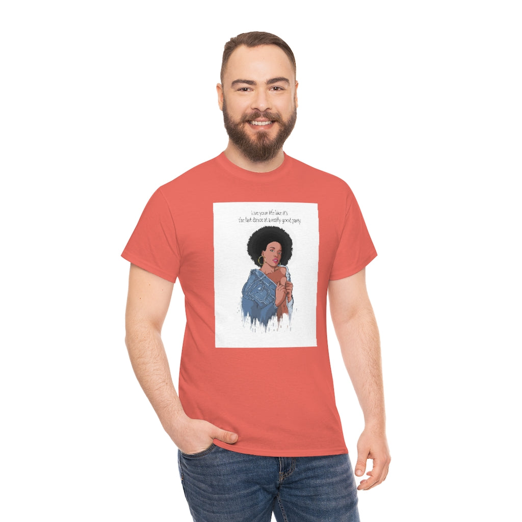 " Live Your Life ......"Unisex Heavy Cotton Tee