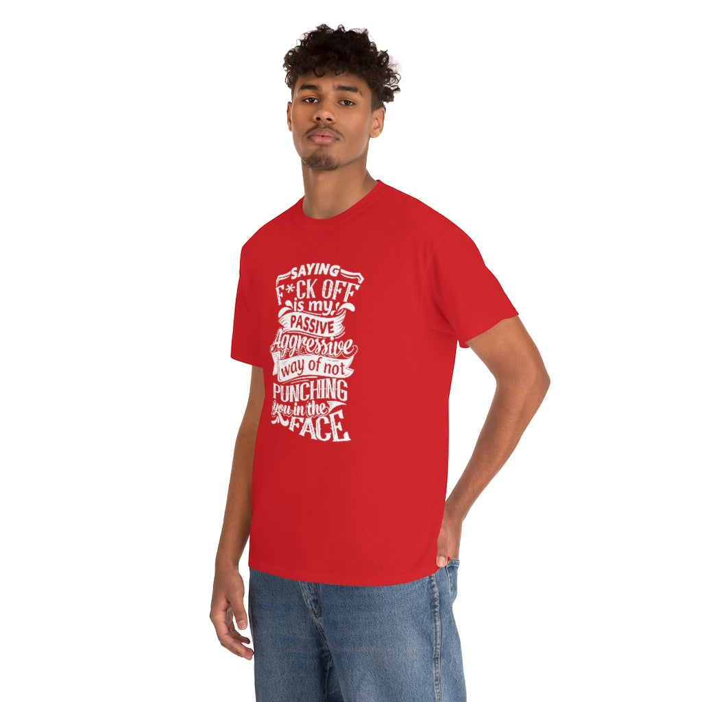 "Saying F*ck Off ..."  Unisex Heavy Cotton Tee