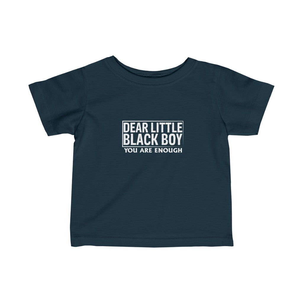"Dear Little Black Boy You Are Enough" Infant Fine Jersey Tee