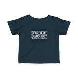 "Dear Little Black Boy You Are Enough" Infant Fine Jersey Tee