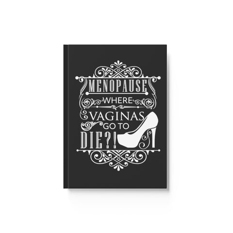 "Menopause Where ...." Hard Backed Journal