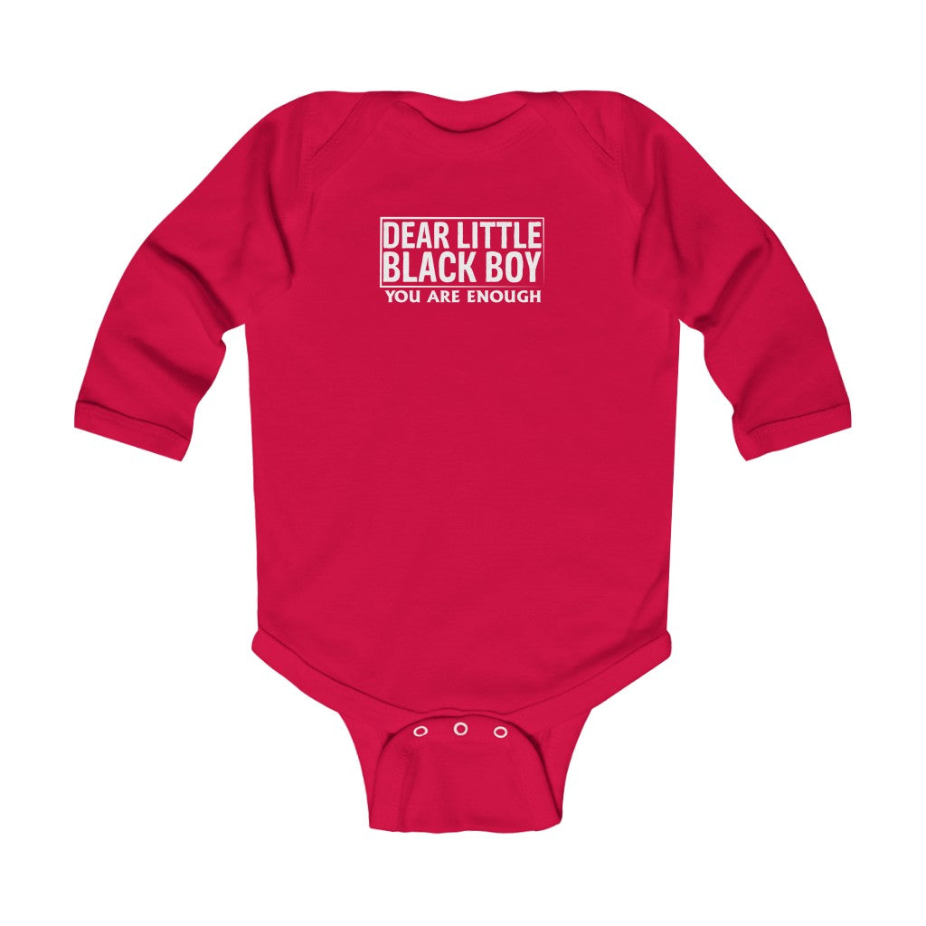 "Dear Little Black Boy You Are  Enough" Infant Long Sleeve Bodysuit