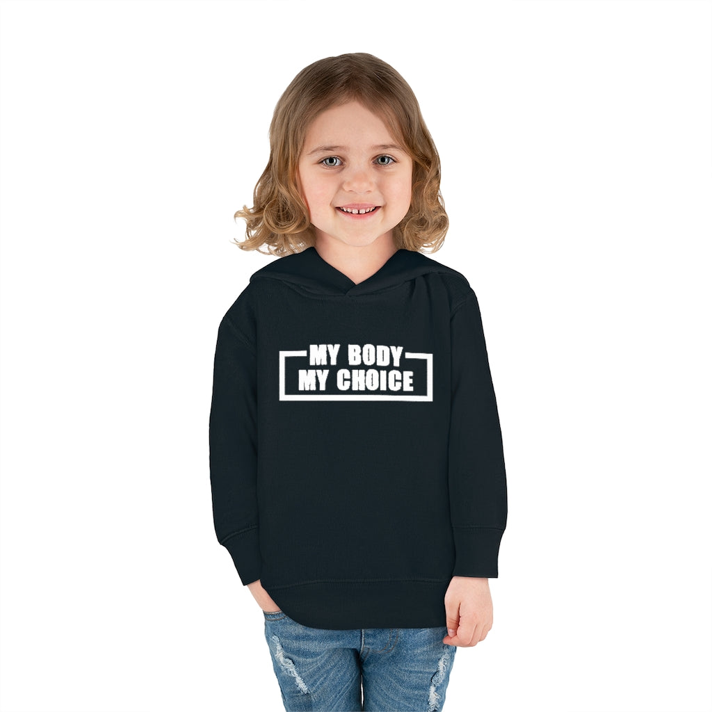 "My Body My Choice" Toddler Pullover Fleece Hoodie