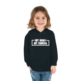 "My Body My Choice" Toddler Pullover Fleece Hoodie