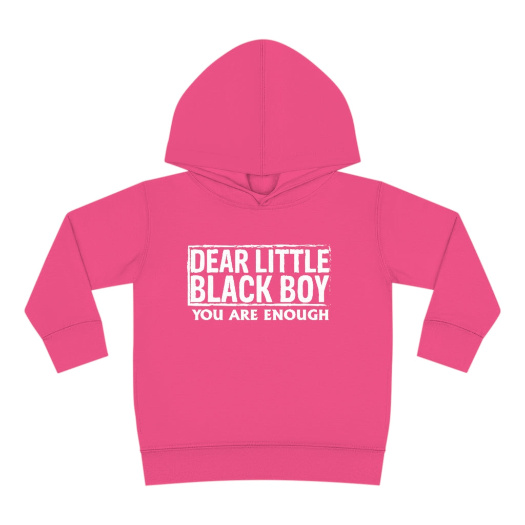 "Dear Little Black Boy You Are ENOUGH" Toddler Pullover Fleece Hoodie