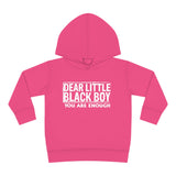 "Dear Little Black Boy You Are ENOUGH" Toddler Pullover Fleece Hoodie