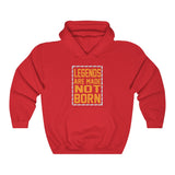 "Legends Are Made Not Born" Unisex Heavy Blend™ Hooded Sweatshirt