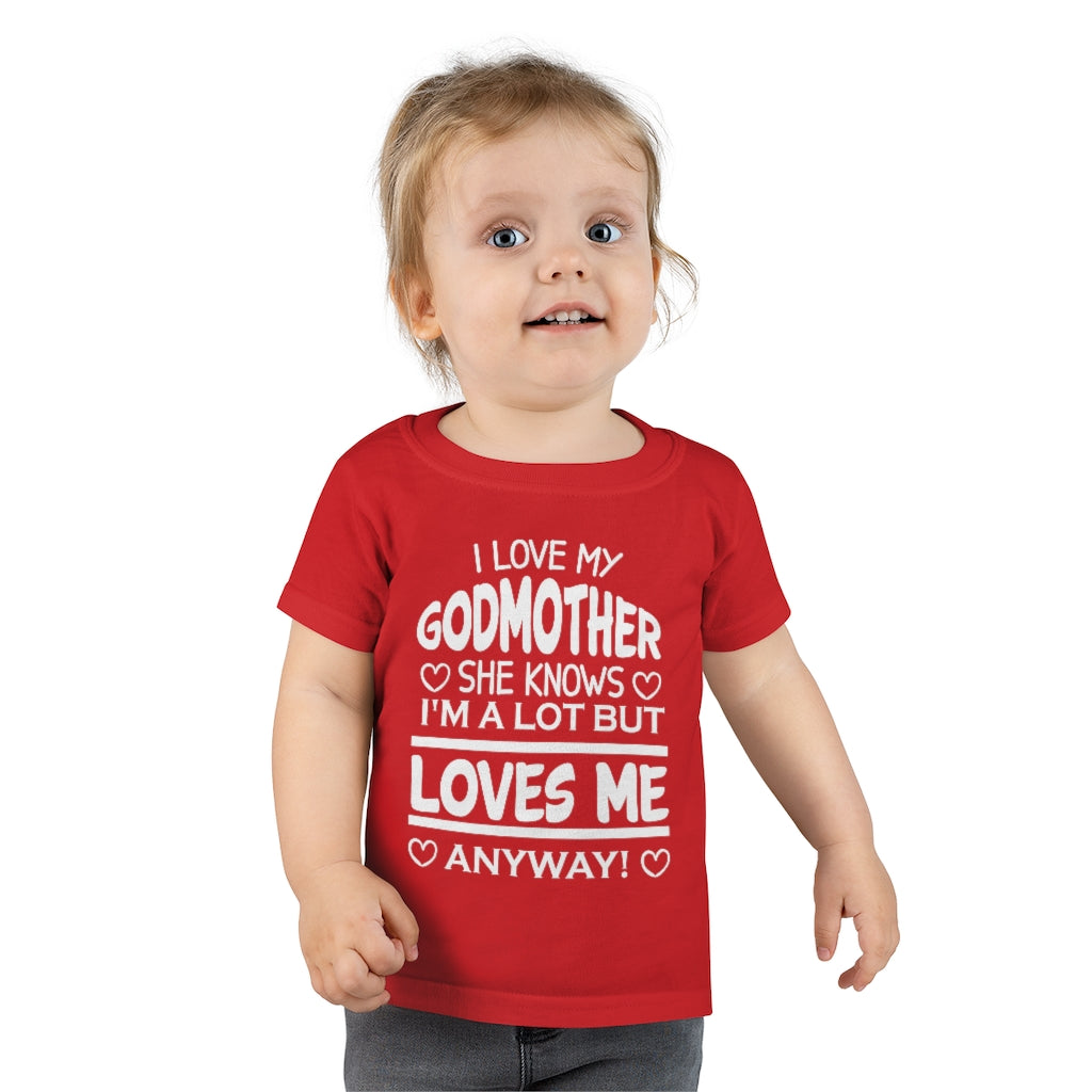 "I Love My Godmother...." Toddler T-shirt
