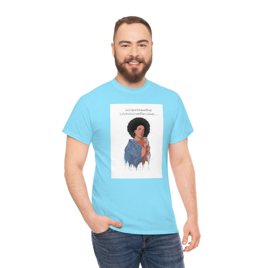 "Love Is Suppose To Be..."Unisex Heavy Cotton Tee