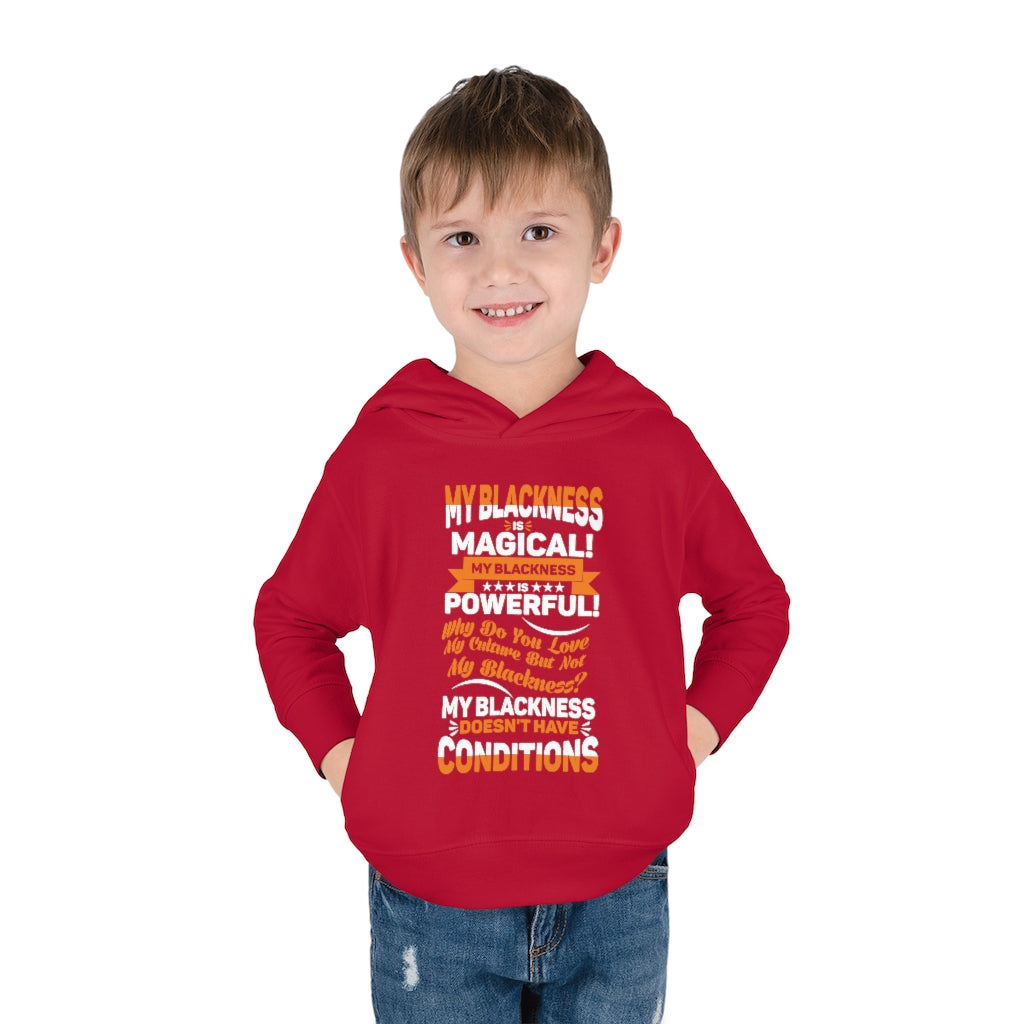 "My Blackness...." Toddler Pullover Fleece Hoodie