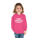"I'm Exhausted PERIOD" Toddler Pullover Fleece Hoodie