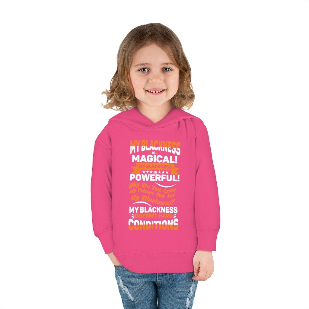 "My Blackness...." Toddler Pullover Fleece Hoodie