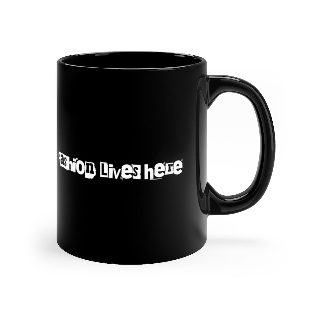 "Fashion Lives Here" 11oz Black Mug