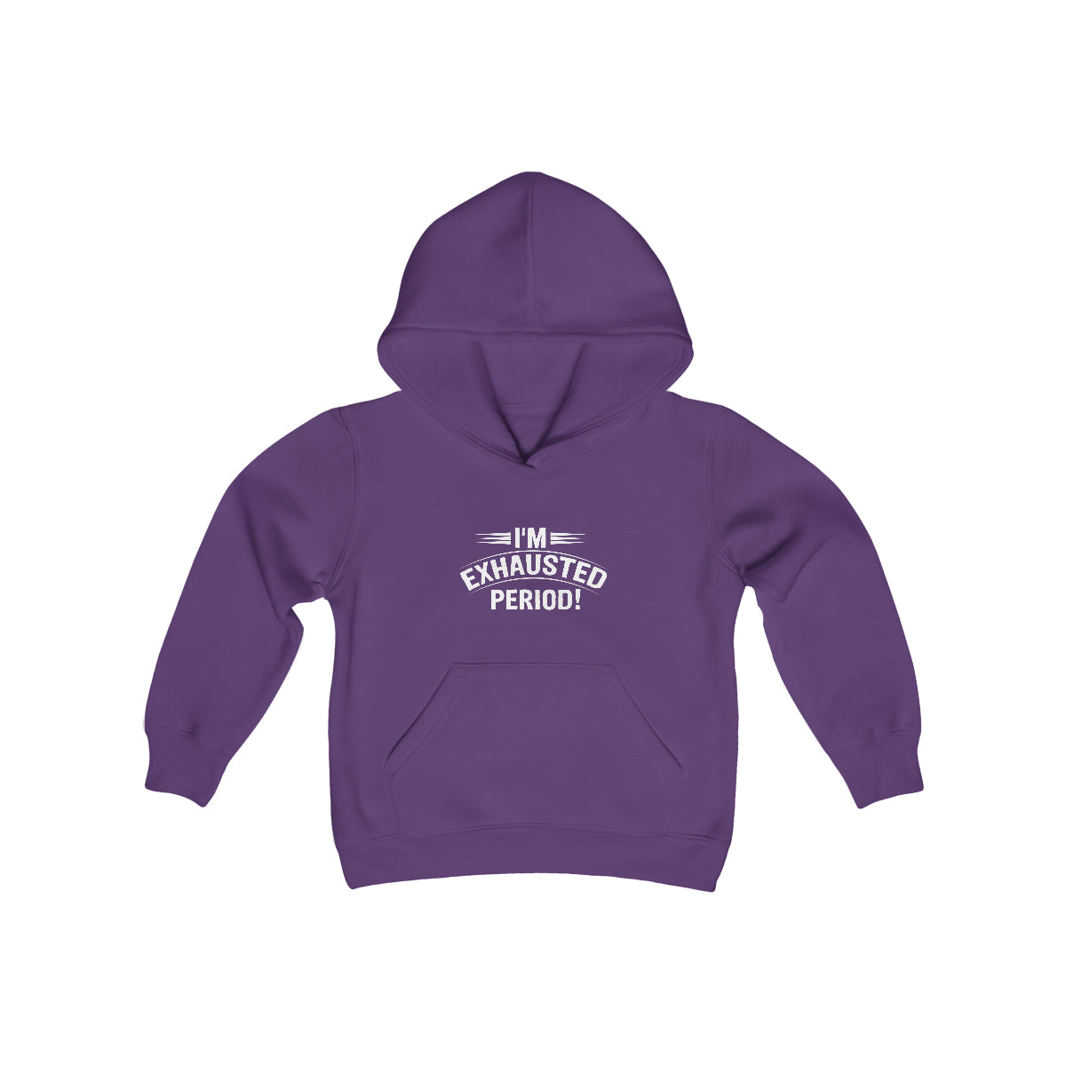 "I'm Exhausted Period" Youth Heavy Blend Hooded Sweatshirt