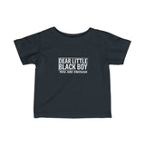 "Dear Little Black Boy You Are Enough" Infant Fine Jersey Tee