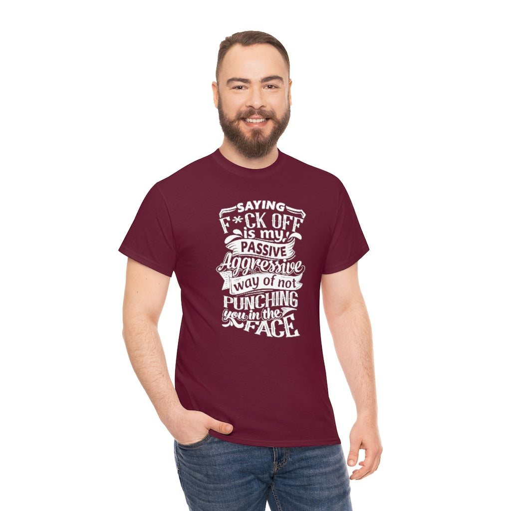 "Saying F*ck Off ..."  Unisex Heavy Cotton Tee