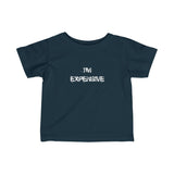 "I'm Expensive" Infant Fine Jersey Tee