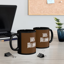 Load image into Gallery viewer, " 100% Melanin" 11oz Black Mug