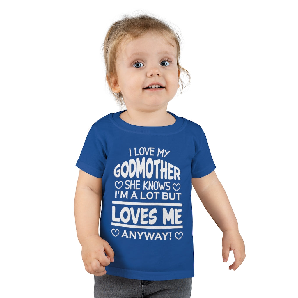 "I Love My Godmother...." Toddler T-shirt