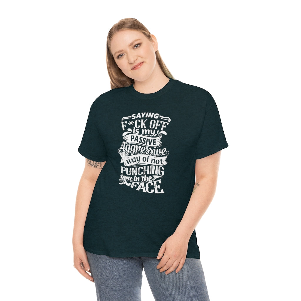 "Saying F*ck Off ..."  Unisex Heavy Cotton Tee