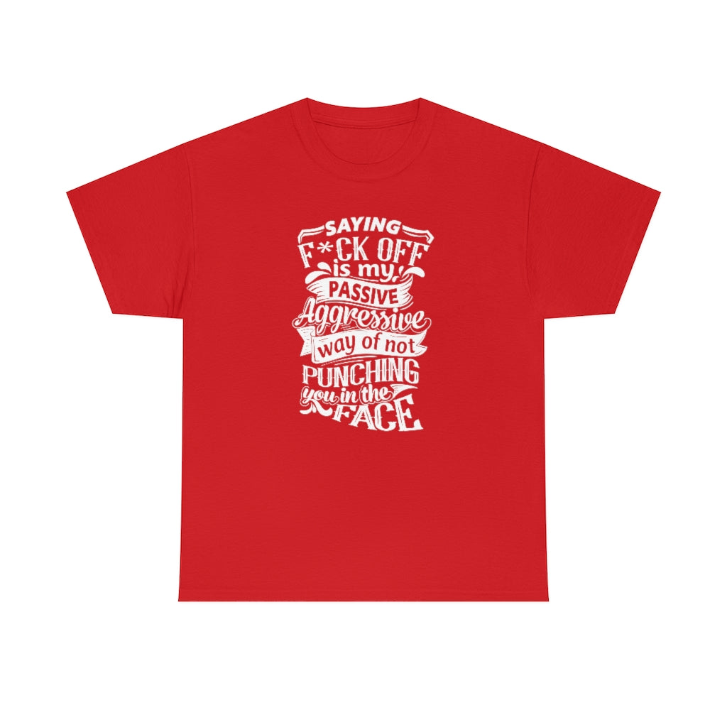 "Saying F*ck Off ..."  Unisex Heavy Cotton Tee