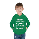 "I Know What My Aunty Is Capable Of Do You?" Toddler Pullover Fleece Hoodie
